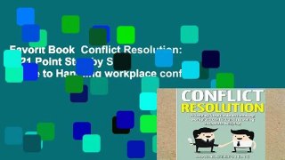 Favorit Book  Conflict Resolution: A 21 Point Step by Step Guide to Handling workplace conflict