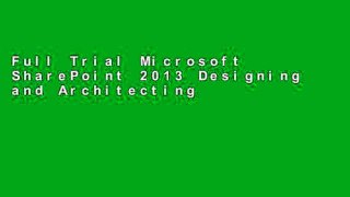 Full Trial Microsoft SharePoint 2013 Designing and Architecting Solutions any format