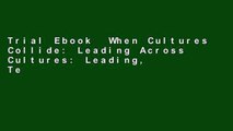 Trial Ebook  When Cultures Collide: Leading Across Cultures: Leading, Teamworking and Managing