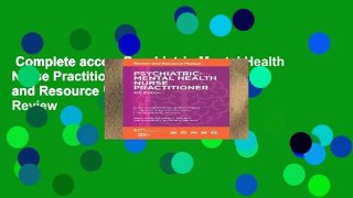 Complete acces  Psychiatric-Mental Health Nurse Practitioner: Review and Resource Manual  Review