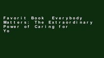 Favorit Book  Everybody Matters: The Extraordinary Power of Caring for Your People Like Family