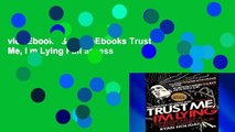 viewEbooks & AudioEbooks Trust Me, I m Lying Full access