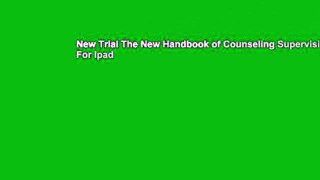 New Trial The New Handbook of Counseling Supervision For Ipad