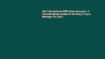 Get Trial Achieve PMP Exam Success: A Concise Study Guide for the Busy Project Manager For Ipad