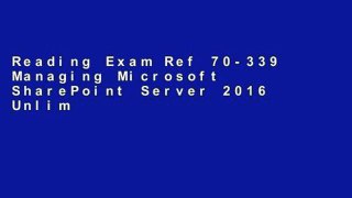 Reading Exam Ref 70-339 Managing Microsoft SharePoint Server 2016 Unlimited