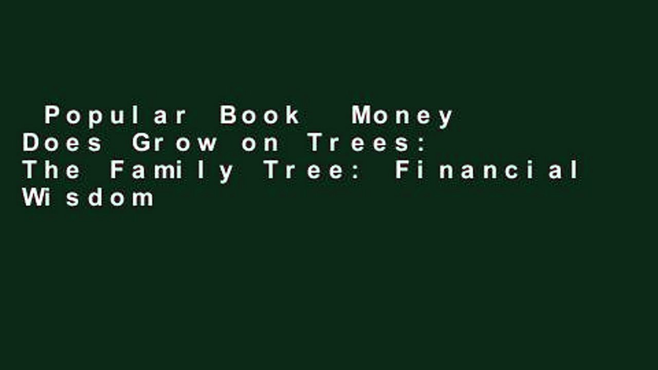 Popular Book  Money Does Grow on Trees: The Family Tree: Financial Wisdom for Intergenerational