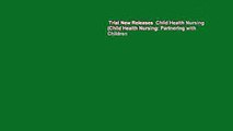 Trial New Releases  Child Health Nursing (Child Health Nursing: Partnering with Children