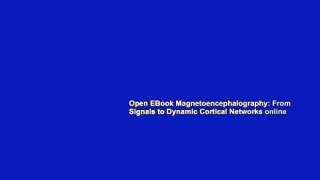 Open EBook Magnetoencephalography: From Signals to Dynamic Cortical Networks online