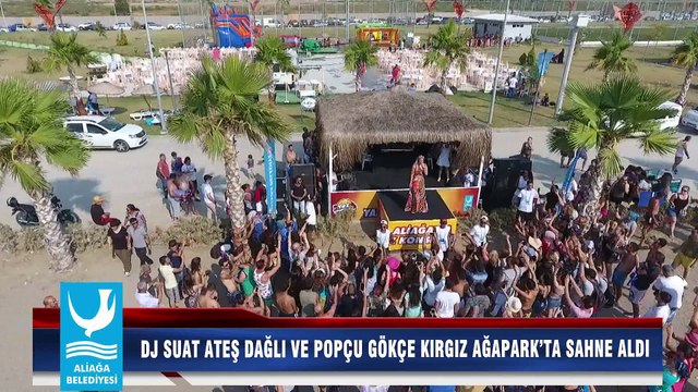 DJ SUAT ATEŞ DAĞLI VE POPÇU GÖKÇE KIRGIZ AĞAPARK’TA SAHNE ALDI