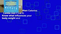 Complete acces  When Calories   Cardio Don t Cut It: Know what influences your body weight and