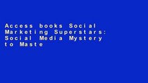 Access books Social Marketing Superstars: Social Media Mystery to Mastery in 30 Days (A