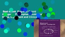 Best ebook  Regional Opioid Analgesia: Physiopharmacological Basis, Drugs, Equipment and Clinical