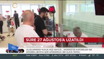 Süre 27 Ağustos'a uzatıldı