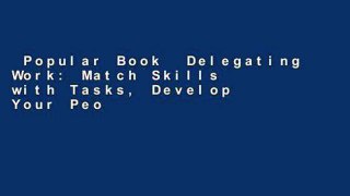 Popular Book  Delegating Work: Match Skills with Tasks, Develop Your People, Overcome Barriers