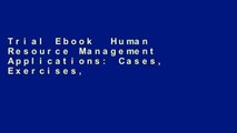 Trial Ebook  Human Resource Management Applications: Cases, Exercises, Incidents, and Skill