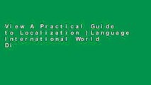 View A Practical Guide to Localization (Language International World Directory) Ebook