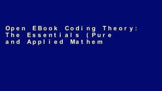 Open EBook Coding Theory: The Essentials (Pure and Applied Mathematics) online