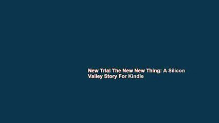 New Trial The New New Thing: A Silicon Valley Story For Kindle