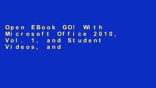 Open EBook GO! With Microsoft Office 2010, Vol. 1, and Student Videos, and myitlab -- Access Card