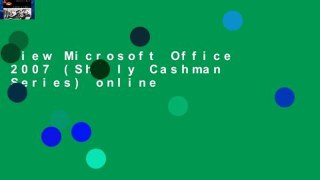 View Microsoft Office 2007 (Shelly Cashman Series) online