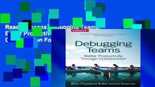 Reading books Debugging Teams: Better Productivity through Collaboration For Any device