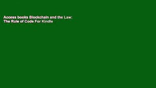 Access books Blockchain and the Law: The Rule of Code For Kindle