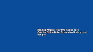 Reading Kingpin: How One Hacker Took Over the Billion-Dollar Cybercrime Underground For Ipad