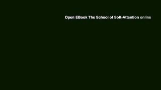 Open EBook The School of Soft-Attention online