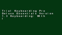 Trial Keyboarding Pro Deluxe Essentials Version 1.3 Keyboarding: With Individual Site License User