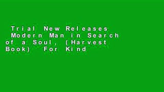 Trial New Releases  Modern Man in Search of a Soul, (Harvest Book)  For Kindle