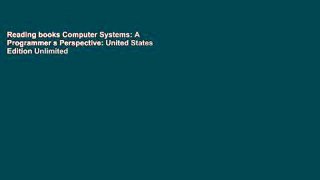 Reading books Computer Systems: A Programmer s Perspective: United States Edition Unlimited