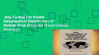 Any Format For Kindle  Geographical Distribution of Animal Virus Diseases (Experimental Virology)