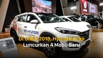 Di GIIAS 2018, Hyundai Siap Luncurkan 4 Mobil Baru