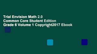 Trial Envision Math 2.0 Common Core Student Edition Grade 6 Volume 1 Copyright2017 Ebook