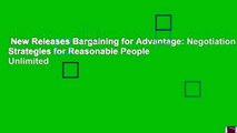 New Releases Bargaining for Advantage: Negotiation Strategies for Reasonable People  Unlimited