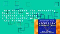 New Releases The Necessary Revolution: Working Together to Create a Sustainable World  Any Format