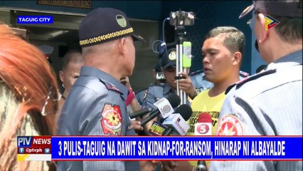 Tatlong pulis-Taguig na dawit sa kidnap-for-ransom, hinarap ni Albayalde