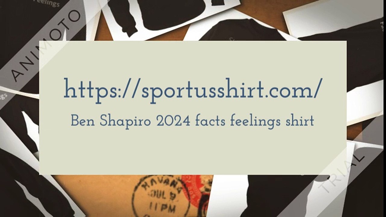 Ben Shapiro 2024 facts feelings shirt
