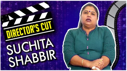 Suchita Shabbir | Director's Cut | Ka Re Durava, Goth, Kay Zala Kalana