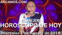 EL MEJOR HOROSCOPO DE HOY ARCANOS Miercoles 1 de Agosto de 2018