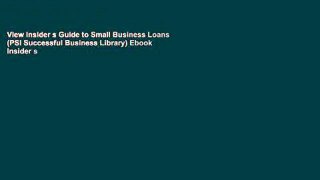 View Insider s Guide to Small Business Loans (PSI Successful Business Library) Ebook Insider s