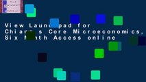 View Launchpad for Chiang s Core Microeconomics, Six Month Access online