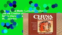 Ebook China Made: Consumer Culture and the Creation of the Nation (Harvard East Asian Monographs)