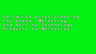 Unlimited acces Crossing the Chasm: Marketing and Selling Technology Products to Mainstream