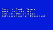 Favorit Book  Women, Work, and the Web: How the Web Creates Entrepreneurial Opportunities