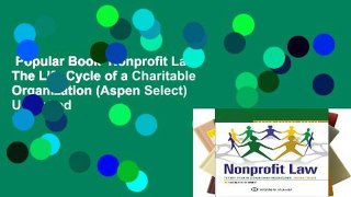 Popular Book  Nonprofit Law: The Life Cycle of a Charitable Organization (Aspen Select) Unlimited