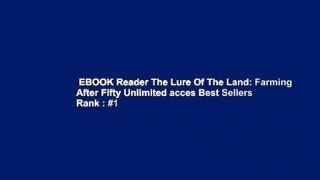 EBOOK Reader The Lure Of The Land: Farming After Fifty Unlimited acces Best Sellers Rank : #1