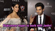 Rajkummar Rao hopes to work with Janhvi Kapoor