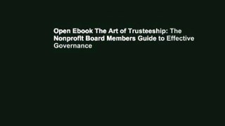 Open Ebook The Art of Trusteeship: The Nonprofit Board Members Guide to Effective Governance