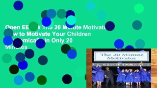 Open EBook The 20 Minute Motivator: How to Motivate Your Children Academically in Only 20 Minutes